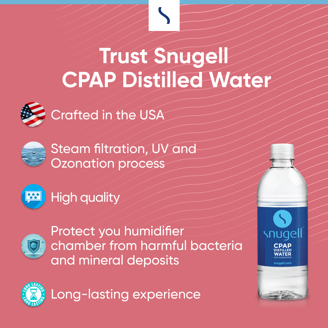 Trust Snugell CPAP Distilled Water – crafted in the USA with steam filtration, UV, and ozonation for high purity. Protects CPAP humidifier chambers from harmful bacteria and mineral deposits for a long-lasting experience.